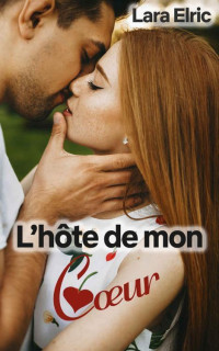 Lara Elric — L'hôte de mon cœur (French Edition)