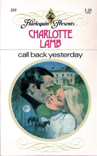 Charlotte Lamb — Call Back Yesterday