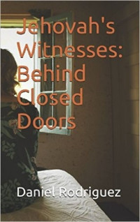 Daniel Rodriguez — Jehovah's Witnesses: Behind Closed Doors