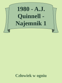 Człowiek w ogniu — 1980 - A.J. Quinnell - Najemnik 1