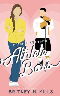 Britney M. Mills — Matched with Her Athlete Boss (Romance by Love, Austen Book 3)