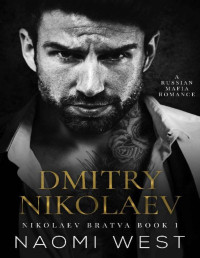 Naomi West — Dmitry Nikolaev: A Russian Mafia Romance