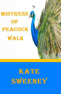 Kate Sweeney — Mistress of Peacock Walk