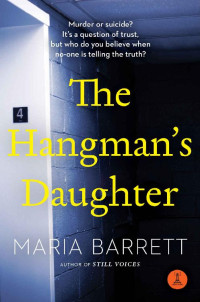 Maria Barrett — The Hangman's Daughter: A gripping tale of truth and lies, murder and justice...