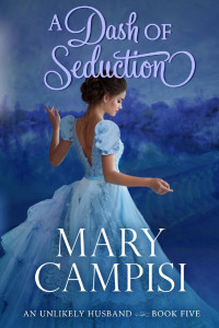 Campisi, Mary  — An Unlikely Husband 05 - A Dash of Seduction 