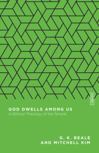 G. K. Beale;Mitchell Kim; & G. K. Beale & Mitchell Kim — God Dwells Among Us