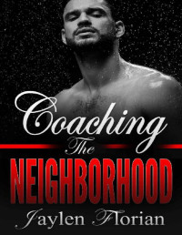 Jaylen Florian [Florian, Jaylen] — Coaching the Neighborhood (Men of Rugged Heights Book 8)