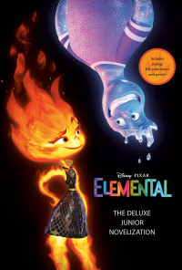 Erin Falligant — DISNEY Pixar Elemental — The Deluxe Junior Novelization