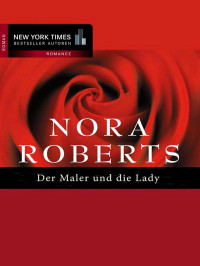 Nora Roberts — Love Affairs I 03 - Der Maler und die Lady