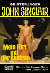 Dark, Jason — [John Sinclair TB 088] • Mein Flirt mit der Blutfrau