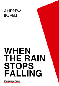 Andrew Bovell — When the Rain Stops Falling
