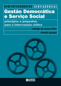 Rodrigo de Souza Filho;Claudio Gurgel — Gestão democrática e serviço social