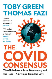 Toby Green;Thomas Fazi; — The Covid Consensus (Updated)