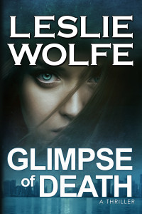 Leslie Wolfe — Glimpse of Death: A Riveting Serial Killer Thriller