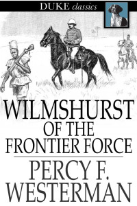 Percy F. Westerman — Wilmshurst of the Frontier Force