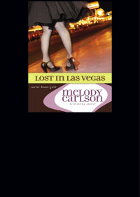 Melody Carlson; — Lost in Las Vegas