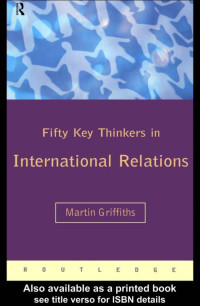 Martin Griffiths — Fifty Key Thinkers in International Relations