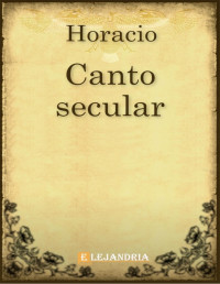 Horacio — Canto secular