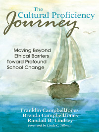 CampbellJones, Franklin., Lindsey, Randall B., CampbellJones, Brenda. & Brenda CampbellJones & Randall B. Lindsey — The Cultural Proficiency Journey