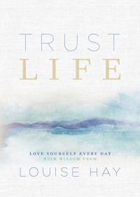 Louise Hay — Trust Life