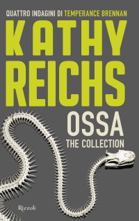 Kathy Reichs — Ossa. The collection