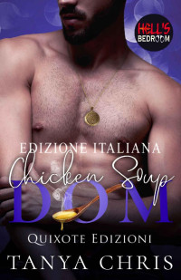 Tanya Chris — Chicken Soup Dom – Edizione Italiana (Hell's Bedroom Serie Vol. 2) (Italian Edition)