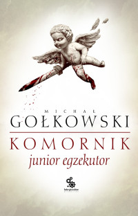 Michał Gołkowski — Komornik: Junior egzekutor