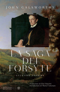 John Galsworthy — La saga dei Forsyte. Secondo volume
