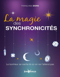 Françoise Dorn — La magie des synchronicités