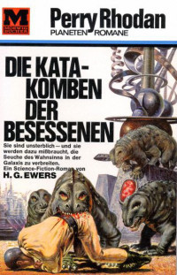 H. G. Ewers — [Perry Rhodan - Planetenromane 0036] • Die Katakomben der Besessenen