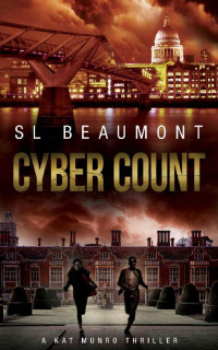 Sl Beaumont — Cyber Count (Kat Munro Thriller 2)