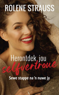Rolene Strauss — Herontdek jou selfvertroue (Afrikaans Edition)