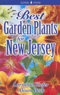 Lorraine Kiefer, Alison Beck — Best Garden Plants for New Jersey