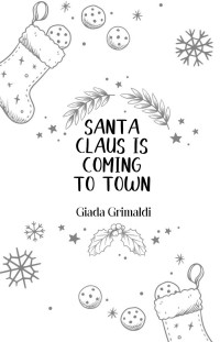Giada Grimaldi — Santa Claus is coming to town (Italian Edition)
