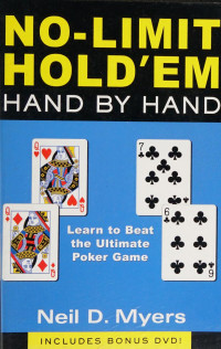 Myers, Neil D — No-limit hold'em : hand by hand : learn to beat the ultimate poker game