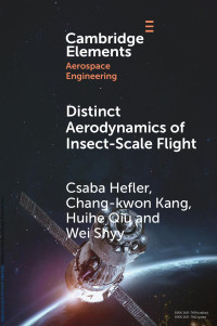 Csaba Hefler, Chang-kwon Kang, Huihe Qiu & Wei Shyy — Distinct Aerodynamics of Insect-Scale Flight