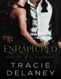 Tracie Delaney — Enraptured: A Billionaire Romance (The ROGUES Series Book 2)