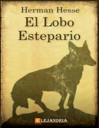 Hermann Hesse — Hermann Hesse - El lobo estepario