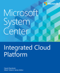 David Ziembicki & Mitch Tulloch — Microsoftr System Center: Integrated Cloud Platform