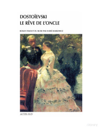 Fiodor Dostoievski — Le rêve de l'oncle