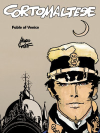 Hugo Pratt — Corto Maltese 07 - Fable of Venice 