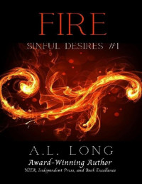 A.L. Long — Fire (Sinful Desires #1): Mafia Romance Suspense