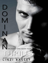 Linzi Basset — Dominant Thrills: A Dark Mafia Romance (Decadent Sins Book 4)