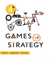 Susan Skeath Avinash Dixit & David Reiley — Games of Strategy