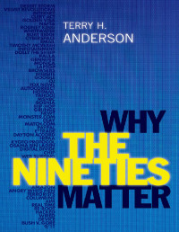 Terry H. Anderson — Why the Nineties Matter