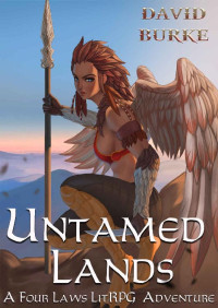 David Burke — Untamed Lands: A Four Laws Litrpg Adventure