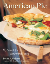  — American Pie: My Search for the Perfect Pizza