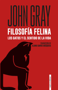 John Gray — Filosofía felina