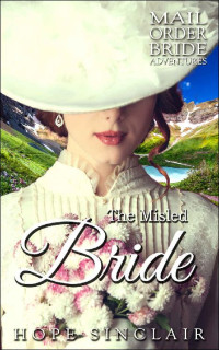 Hope Sinclair [Sinclair, Hope] — The Misled Bride (Mail Order Adventures 21)