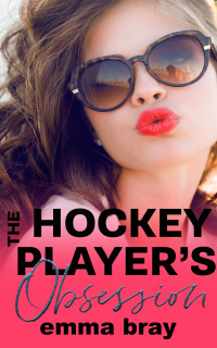 Emma Bray — The Hockey Player’s Obsession
